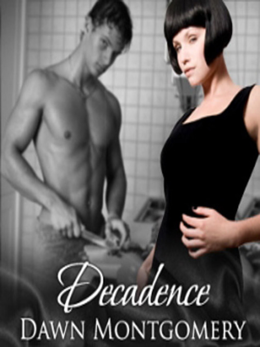 Title details for Decadence by Dawn Montgomery - Available